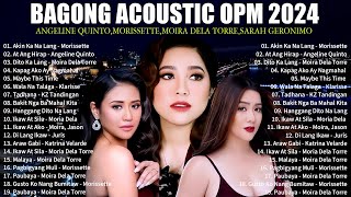 BAGONG OPM IBIG KANTA 2024 PLAYLIST  ANGELINE QUINTO SARAH GERONIMO  MORISSETTE  MOIRA DELA [upl. by Lenad]