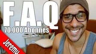 JEREMY  FAQ 70000 ABONNÉS [upl. by Duwalt]