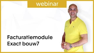 Webinar Facturatiemodule  Exact Online Bouw [upl. by Irrot600]