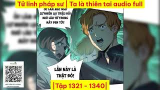 Tập 1321 1340 Tử linh pháp sư  Ta là thiên tai audio full [upl. by Lea493]