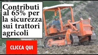 Contributi per trattori Agricoli al 65 a fondo perduto agricoltura [upl. by Itra]