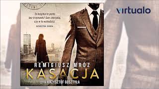 Remigiusz Mróz quotKasacjaquot audiobook Czyta Krzysztof Gosztyła [upl. by Fulbright]