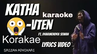 VTEN KATHAA KARAOKE 《TRACK KATHAA》 WITH LYRICS FTDharmenda SewanVTEN 2018 [upl. by Esiuole]