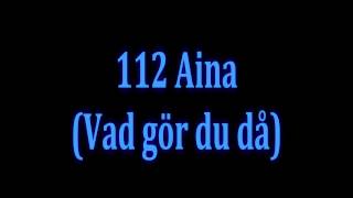 112 Aina Vad gör du då Long Version [upl. by Fu]