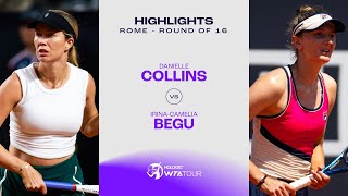 Danielle Collins vs IrinaCamelia Begu  2024 Rome Round of 16  WTA Match Highlights [upl. by Holton]