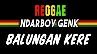 Reggae Ska Balungan kere  Ndarboy Genk  SEMBARANIA [upl. by Uriel]