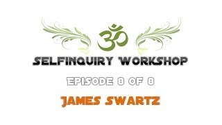 Vedanta Workshop quotSelbsterforschungquot  Folge 8 von 8  James Swartz  english  deutsch [upl. by Tomkiel927]