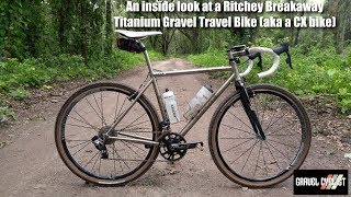 An inside look at a Ritchey Breakaway Titanium Gravel Travel Bike aka a CX bike [upl. by Suhploda810]