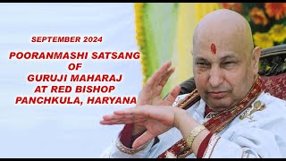 SEPTEMBER 2024 POORANMASHI SATSANG of GURUJI MAHARAJ at Red Bishop Panchkula Haryana [upl. by Keung59]