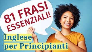 Inglese per Principianti 81 Verbi e Frasi Essenziali per la Vita Quotidiana [upl. by Emixam]