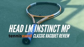 Classic Tennis Racquets  HEAD LM Instinct Review [upl. by Gennaro]