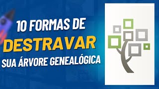 10 FORMAS DE DESTRAVAR SUA ÁRVORE GENEALÓGICA [upl. by Padget]