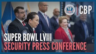 Team of Teams Press Conference  Supporting Super Bowl LVIII Security  CBP [upl. by Junie]