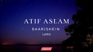 Atif Aslam  Baarishein  Lyrics 🎶  Lyrico TV Asia [upl. by Esoryram]