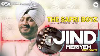 Jind Meriyeh  The Safri Boyz  Balwinder Safri Ft Funky5 full video  OSA Official [upl. by Teodor]