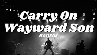 Kansas  Carry On Wayward Son Lyric Video🎵 [upl. by Araj]