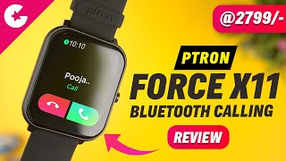 pTron Force X11 Smartwatch Unboxing amp Review  BEST BLUETOOTH CALLING SMARTWATCH 2022 [upl. by Gaiser719]