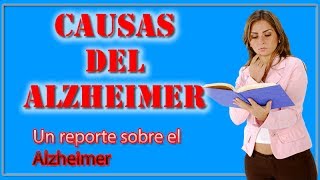 Causas del Alzheimer  Reporte sobre El Alzheimer [upl. by Kamaria424]