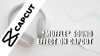 ❤ COMPLETE  Tutorial  How To Make This Muffle Sound Effect On CapCut Feat BEST Tutorial 🥶 [upl. by Frechette441]