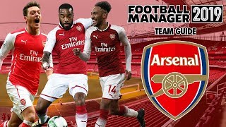 Football Manager 2019 Team Guide Arsenal FM19 Arsenal Tactics Dynamics amp Transfers Guide [upl. by Palecek194]