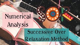 Successive Over Relaxation Method  Extension of Gauss Siedal Iteration Method for Msc ampBsh Maths [upl. by Topper]