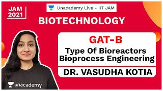 Type of Bioreactors  Bioprocess Engineering GATB  Dr Vasudha Kotia  JAM 2021  Unacademy Live [upl. by Wareing900]