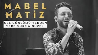 Mabel Matiz  Gel Gönlümü Yerden Yere Vurma Güzel Öyle Dertli Hep Sonradan BGM Konseri [upl. by Aneekas430]