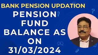 PENSION FUND BALANCE AS ON 31032024 [upl. by Atikaj]