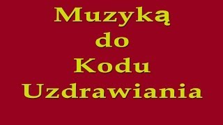 Muzyka do Kodów Uzdrawiania [upl. by Yk179]