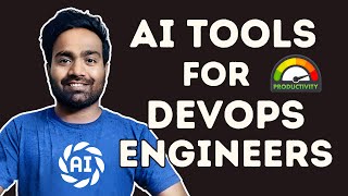 6 AI tools for DevOps Engineers  Improve productivity for Day to Day tasks [upl. by Ecinerev]