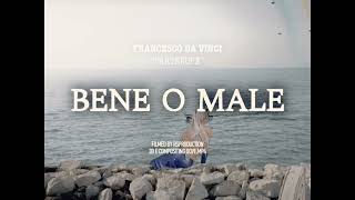 Francesco Da Vinci  BENE O MALE OUTRO Visual Video [upl. by Kilroy452]