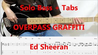 Ed Sheeran  Overpass Graffiti SOLO BASS WITH TABS IN VIDEO [upl. by Komarek]