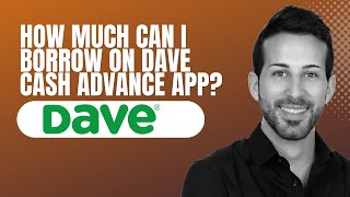 How much can I borrow on Dave Cash Advance App [upl. by Aisyla]