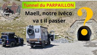 LE TUNNEL DU PARPAILLON Road Trip off road avec notre camion aménagé Maell un Ivéco Daily 4x4 [upl. by Stovall]