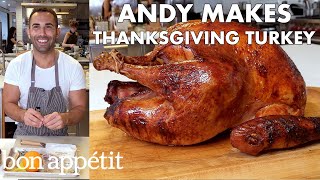 Andy Makes Thanksgiving Turkey  From the Test Kitchen  Bon Appétit [upl. by Carri]