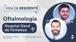 Como é a Residência de Oftalmologia pelo Hospital Geral de Fortaleza  Vida de Residente [upl. by Loomis]