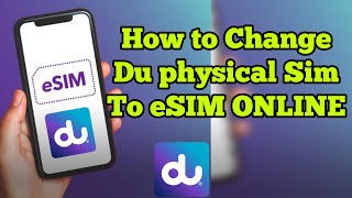 How to change Du physical sim to eSIM online [upl. by Camarata]