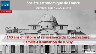 Table ronde quot140 ans d’histoire et renaissance de l’observatoire CamilleFlammarion de Juvisyquot [upl. by Hanako749]