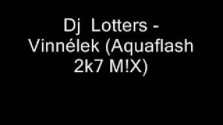 Dj LottersVinnélek Aquaflash 2k7 MXwmv [upl. by Noletta]