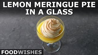 Lemon Meringue Pie in a Glass  Amazing quotNo Doughquot Shortcut Method  Food Wishes [upl. by Cherie]