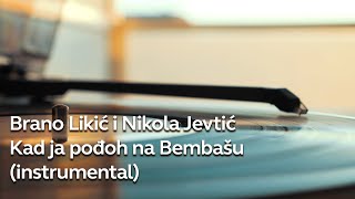 Kad ja podjoh na Bembašu  Brano Likić i Nikola Jevtić Instrumental [upl. by Enetsirk]