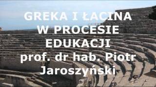 Łacina i greka w procesie edukacji  prof Piotr Jaroszyński [upl. by Ellezig127]