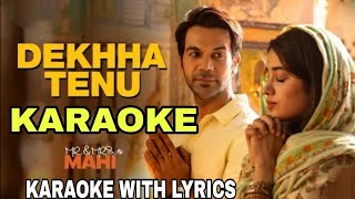 Dekha Tenu song  Mramp Mrs Mahi  Karaoke With Lyrics [upl. by Geoff]