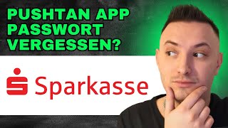 Sparkasse PushTAN App Passwort vergessen So gehts zur neuen PIN2024 [upl. by Fortunio]