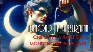 Neumond im Wassermann ♒ 09022024 amp ChironMondknotenKonjunktion im Widder ♈ 19022024 [upl. by Kitti]