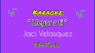 Llegar a ti KARAOKE  Jací Velasquez [upl. by Adnilav]