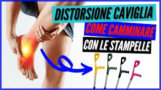 DISTORSIONE CAVIGLIA come camminare con le stampelle [upl. by Vinay]