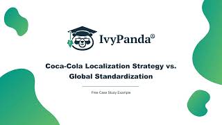 CocaCola Localization Strategy vs Global Standardization  Free Case Study Example [upl. by Ahsiekrats]