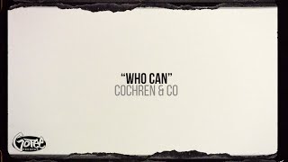 Cochren amp Co  Who Can Official Lyric Video [upl. by Nonnad935]