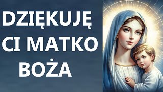 MARYJO SKŁADAM CI DZIĘKI ZA WSZYSTKIE TWOJE DARY  Modlitwa dziękczynna do Matki Bożej [upl. by Nairdna224]